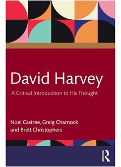 Routledge David Harvey: A Critical Introduction to His Thought 