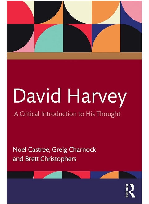 Routledge David Harvey: A Critical Introduction to His Thought