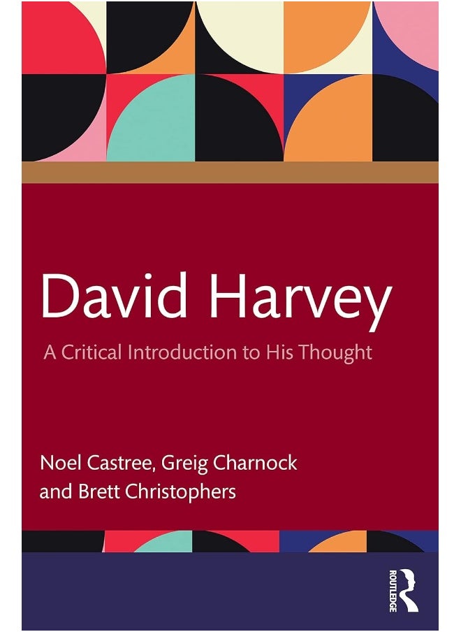 Routledge David Harvey: A Critical Introduction to His Thought 