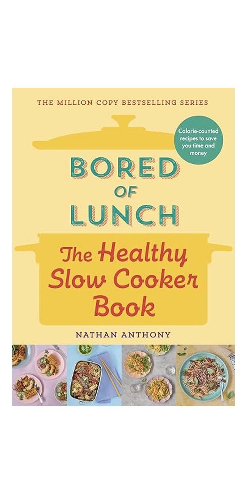 Bored of Lunch: The Healthy Slow Cooker Book: THE NUMBER ONE BESTSELLER - Image 1