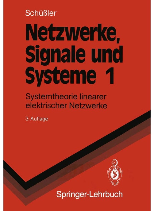 Netzwerke, Signale und Systeme: Systemtheorie linearer elektrischer Netzwerke