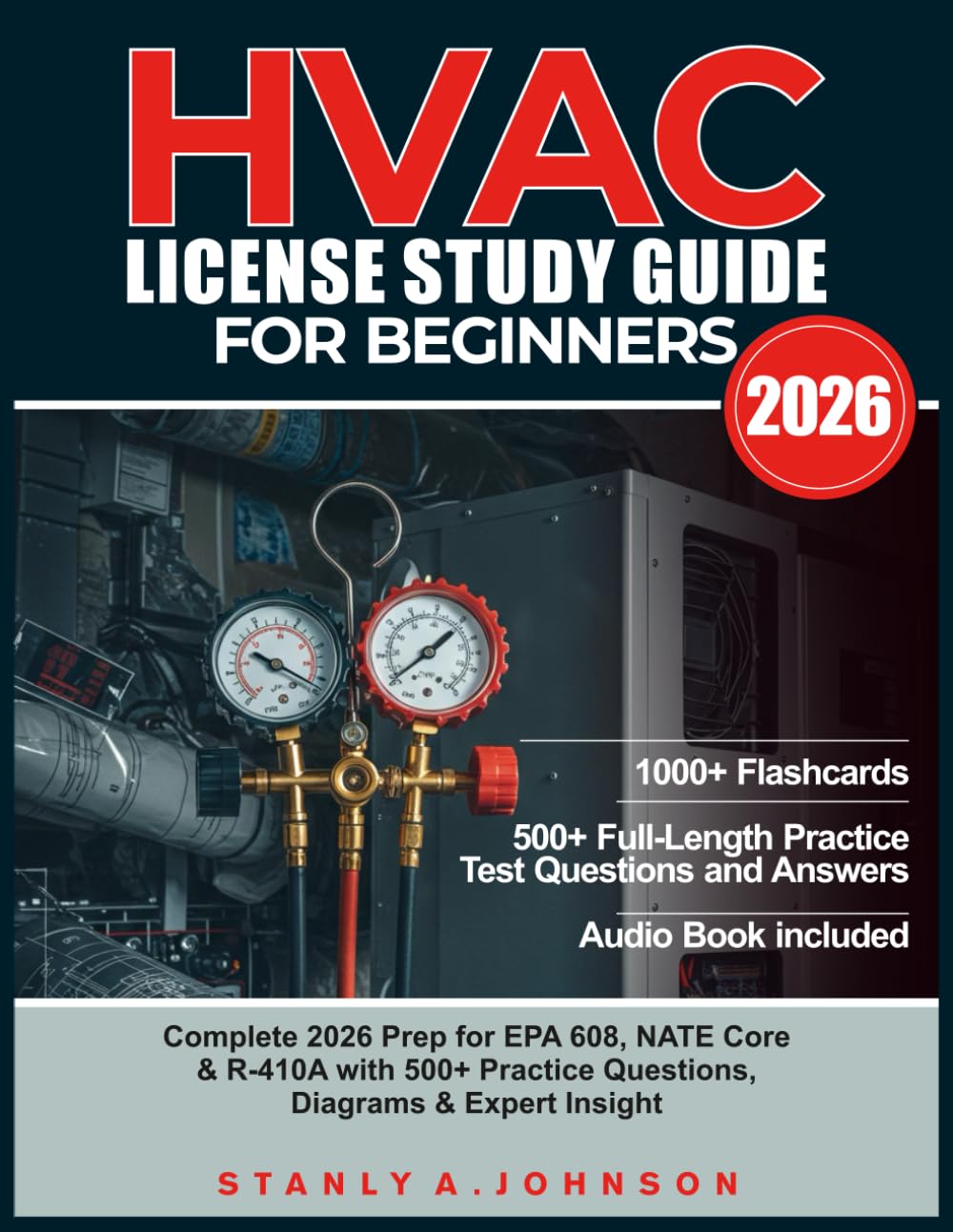 HVAC LICENSE STUDY GUIDE FOR BEGINNERS 2026: Complete 2026 Prep for EPA 608, NATE Core & R-410A ...