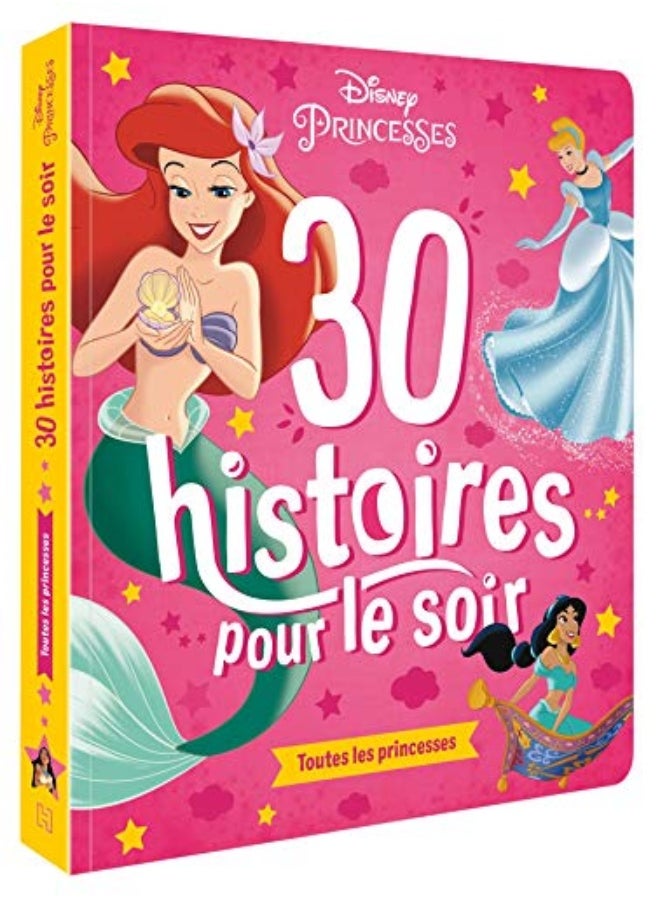DISNEY PRINCESSES - 30 HISTOIRES POUR LE SOIR - DISNEY PRINCESSES - VOLUME 1 