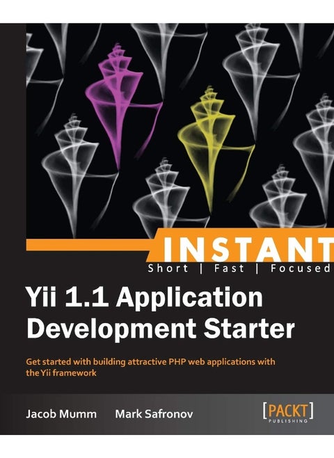 Instant Yii 1.1 Application Development Starter