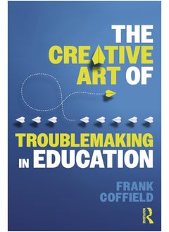 The Creative Art of Troublemaking in Education - pzsku/Z35E675F026EFB04E70C8Z/45/_/1740557098/8412af94-b3ca-4f09-9f17-8f11aad18c9c