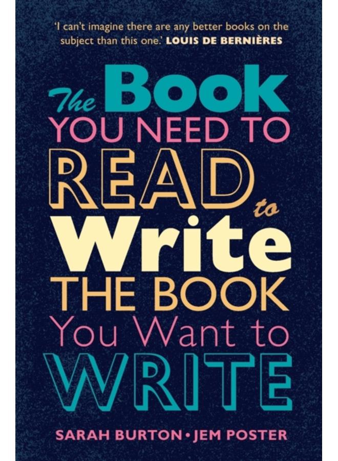 The Book You Need to Read to Write the Book You Want to Write : A Handbook for Fiction Writers 