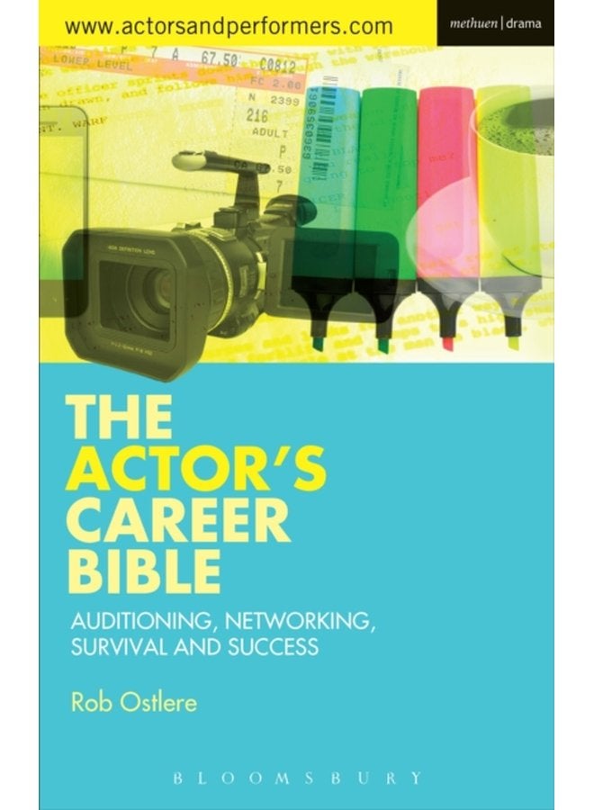 The Actor s Career Bible Auditioning Networking Survival and Success - Paperback