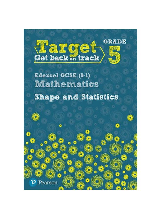 Target Grade 5 Edexcel GCSE (9-1) Mathematics Shape and Statistics Workbook (Intervention Maths)
