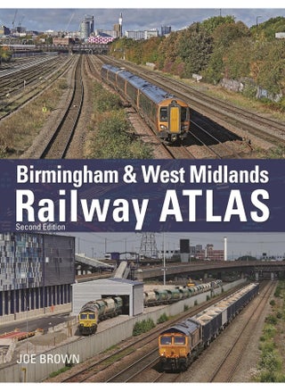 Birmingham and West Midlands Railway Atlas: 2nd Edition - pzsku/Z35FFC116157D39B0D6A7Z/45/1746228464/d77dcfa0-6f17-4d3e-a9b6-6e5951f8a297