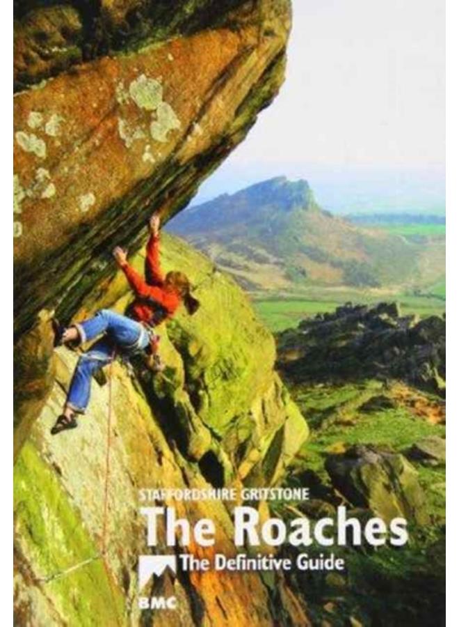 The Roaches : Staffordshire Gritstone, the Definitive Guide 