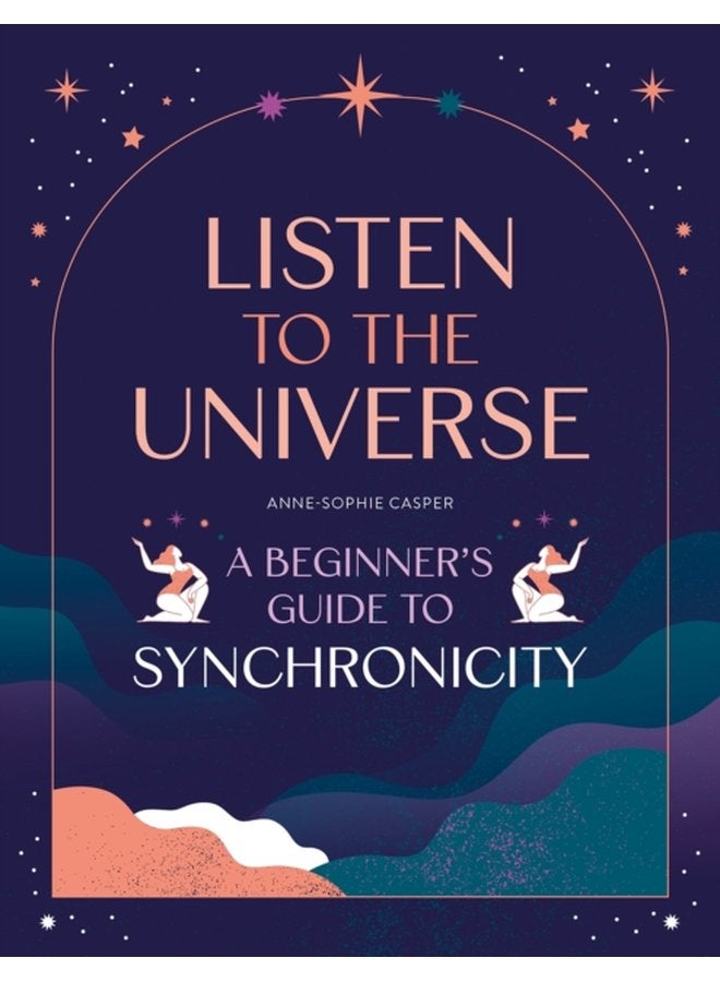 Listen to the Universe A beginner s guide to synchronicity - Paperback
