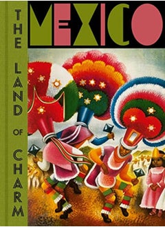 Mexico The Land Of Charm by Lugo, Jose Luis - Casillas, Mercurio Lopez - Oles, James Hardcover 