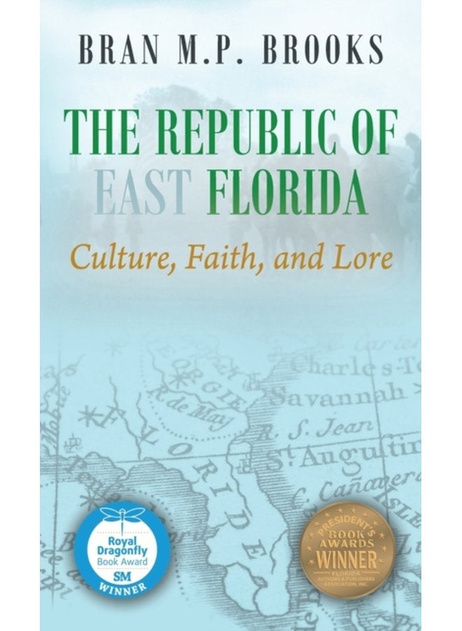 The Republic of East Florida Culture Faith and Lore - Hardback