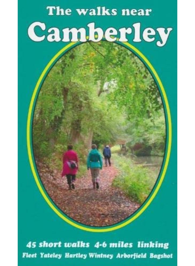 The walks near Camberley: 45 short walks 4-6 miles linking Fleet Yateley Hartley Wintney Arborfield Bagshot  - Image 1
