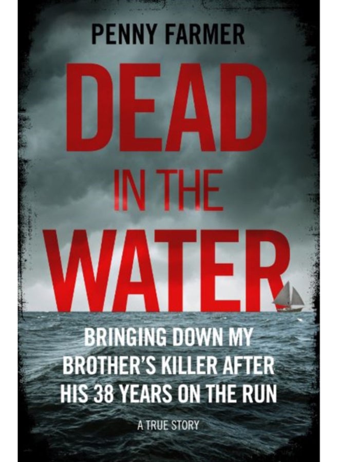Dead in the Water : The book that inspired the successful BBC podcast Paradise 