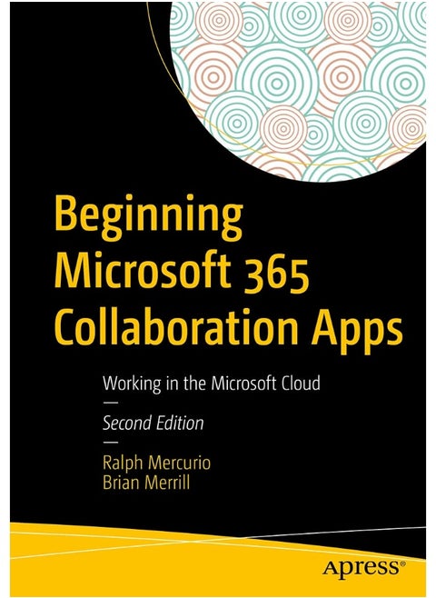 Beginning Microsoft 365 Collaboration Apps: Working in the Microsoft Cloud