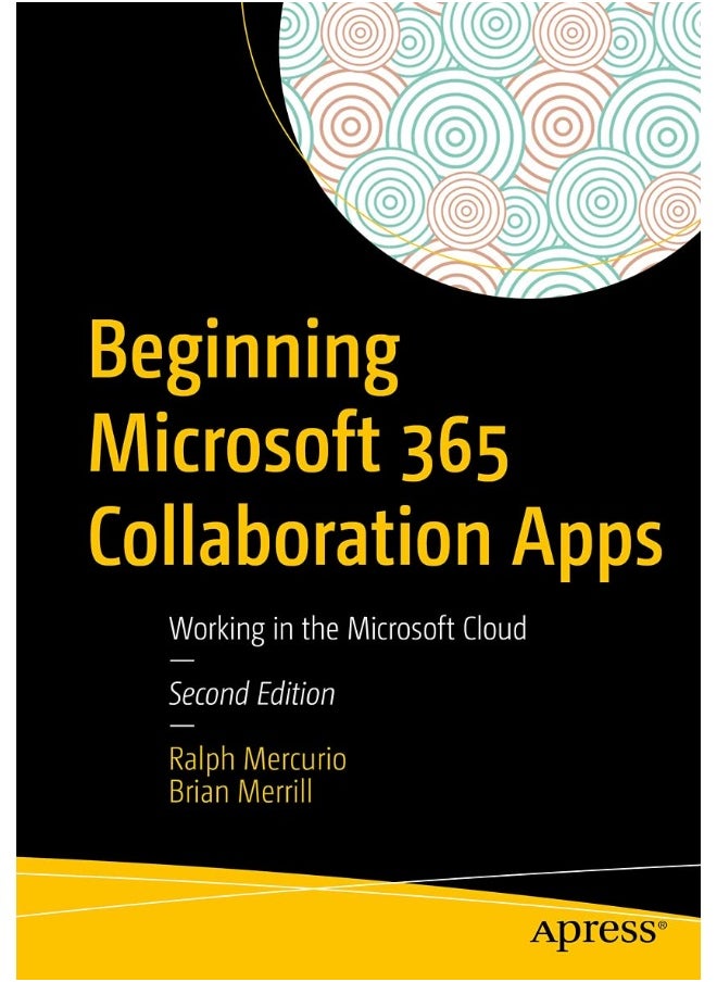 Beginning Microsoft 365 Collaboration Apps: Working in the Microsoft Cloud 