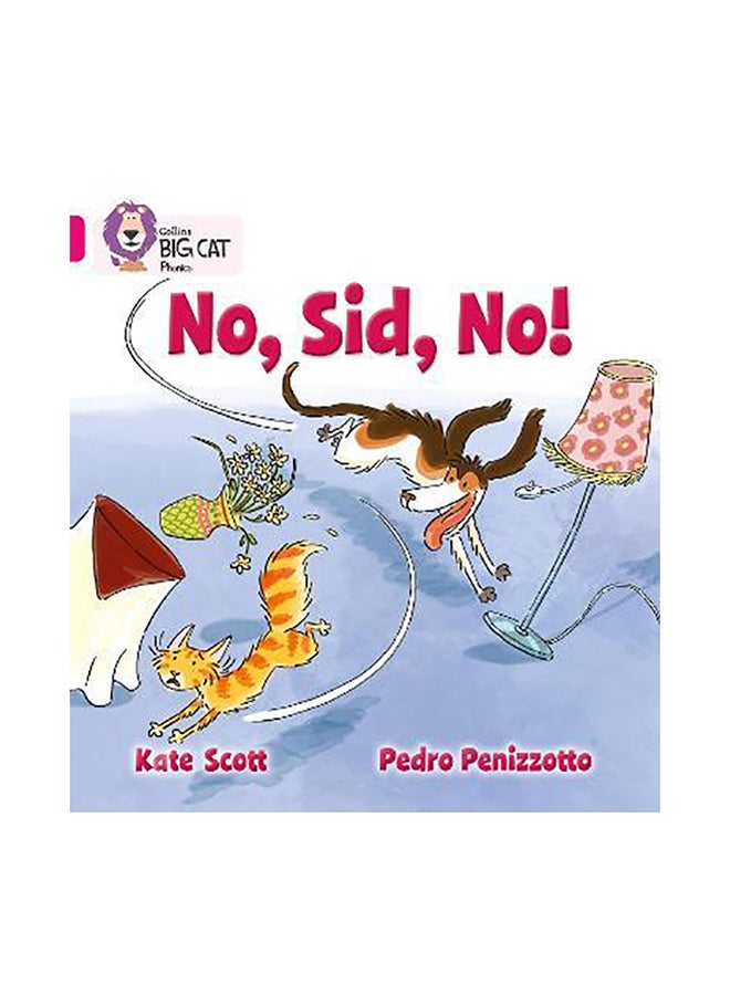 No, Sid, No!: Band 01B/Pink B (Collins Big Cat Phonics)