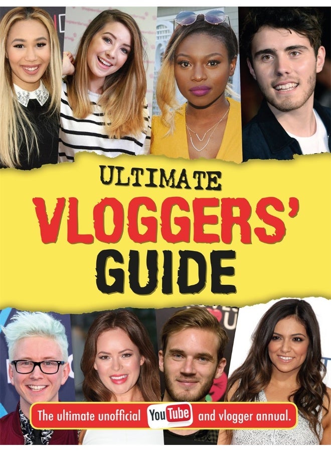 Ultimate Vloggers' Guide: The ultimate unofficial YouTube and vlogger annual. 