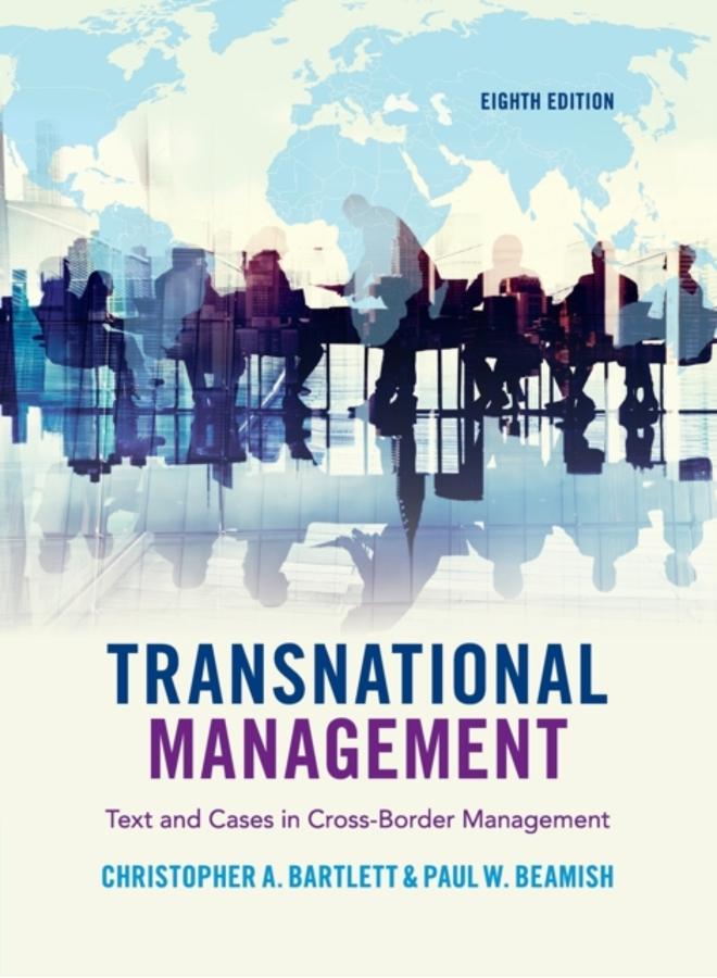 Transnational Management : Text and Cases in Cross-Border Management 