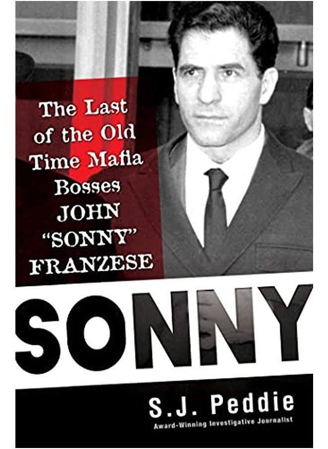 Sonny: The Last of the Old Time Mafia Bosses, John 'Sonny' Franzese 
