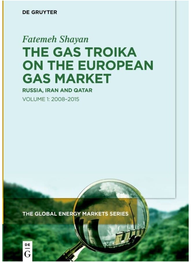 The Gas Troika on the European Gas Market: Russia, Iran and Qatar Volume 1: 2008-2015  - Image 1