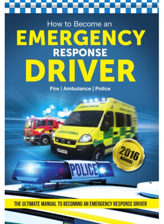 How to Become an Emergency Response Driver: The Definitive Career Guide to Becoming an Emergency Driver (How2become)