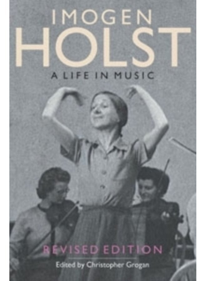 Imogen Holst A Life in Music Revised Edition - Paperback