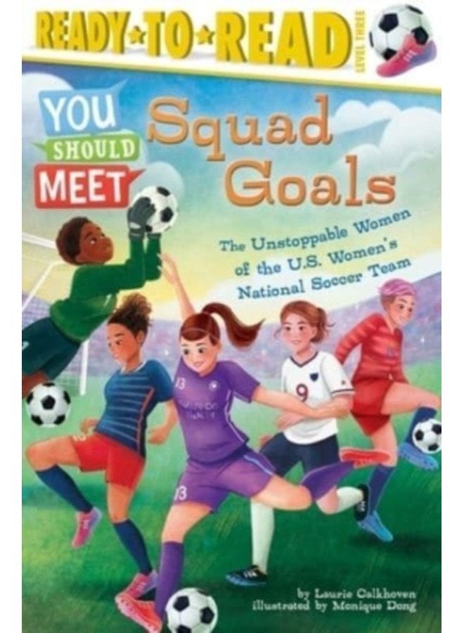 أهداف الفريق: النساء غير القابلات للتوقف من فريق كرة القدم الوطني الأمريكي للسيدات - جاهز للقراءة المستوى 3 - غلاف صلب
