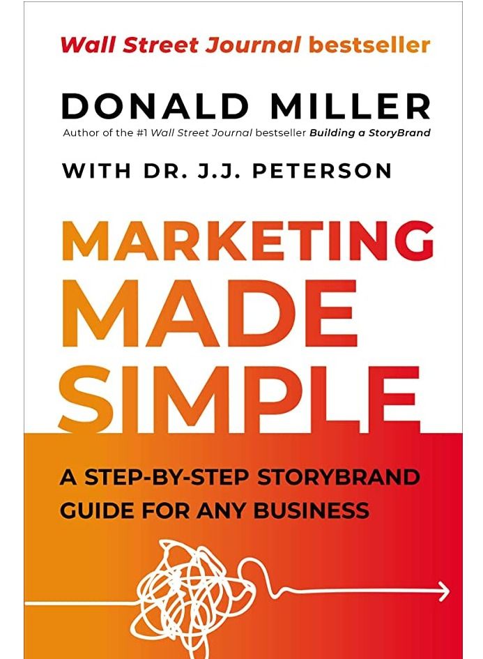 Marketing Made Simple: A Step-by-Step StoryBrand Guide for Any Business