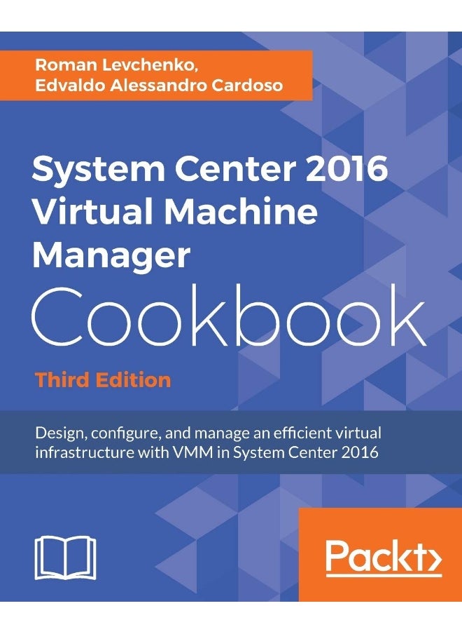System Center 2016 Virtual Machine Manager Cookbook 