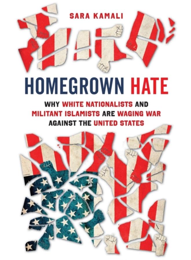 Homegrown Hate : Why White Nationalists and Militant Islamists Are Waging War against the United States 