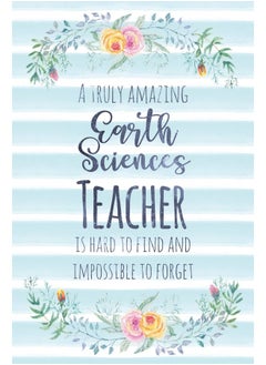 A Truly Amazing Earth Sciences Teacher Is Hard to Find and Impossible to Forget: Blank Lined Notebook for Teachers - Blue Watercolor Floral  - Image 2