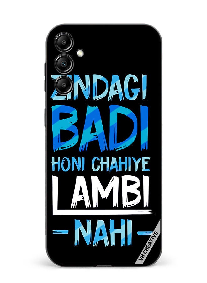 VR CREATIVE Protective Case Cover For Samsung Galaxy A14 5G/A14 Zindagi Badi Honi Chahilye Lambi -Nahi- Quots Design Multicolour - Image 1