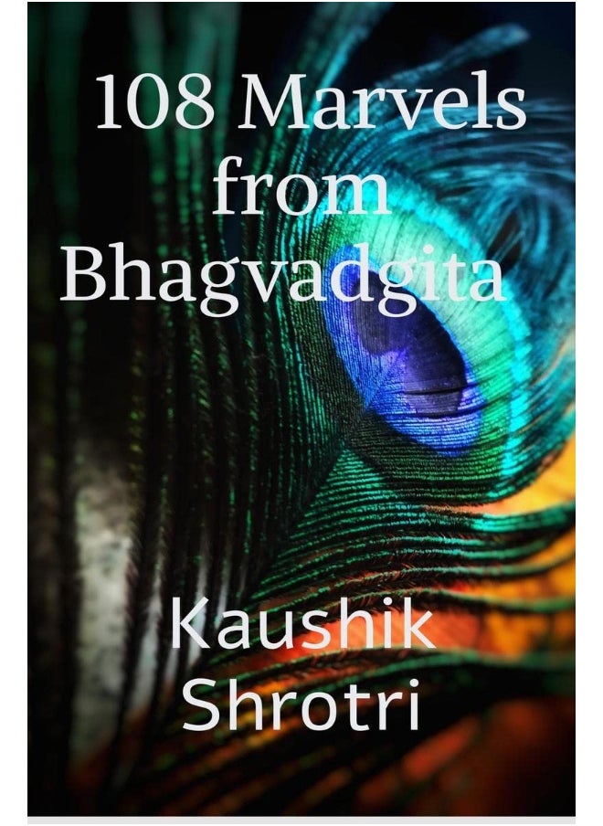 108 Marvels from Bhagvadgita: Wonders that will change your life from Bhagvadgita 