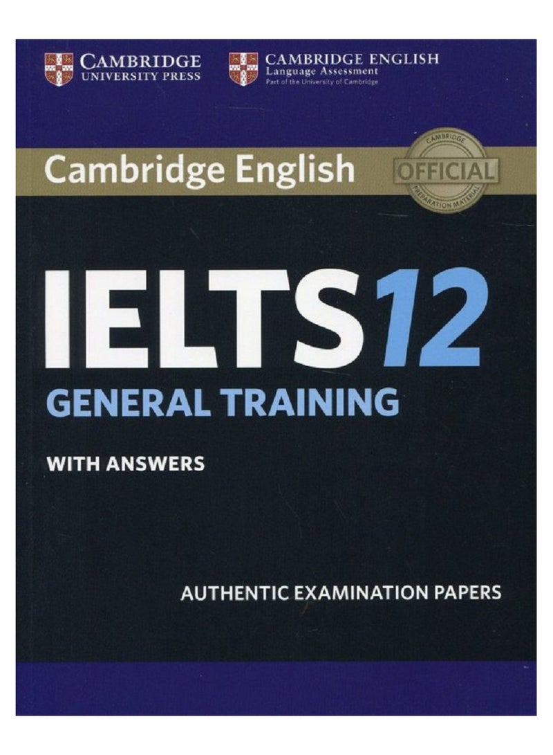 كامبريدج آيلتس 12 التدريب العام مع الإجابات مع الصوت غلاف ورقي من مطبعة جامعة كامبريدج