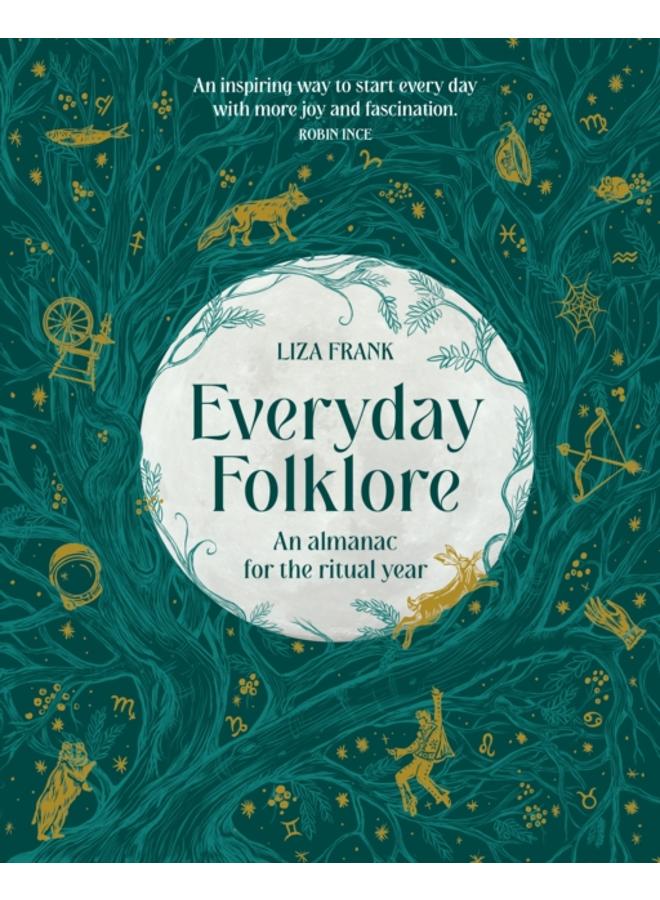 Everyday Folklore : An almanac for the ritual year 