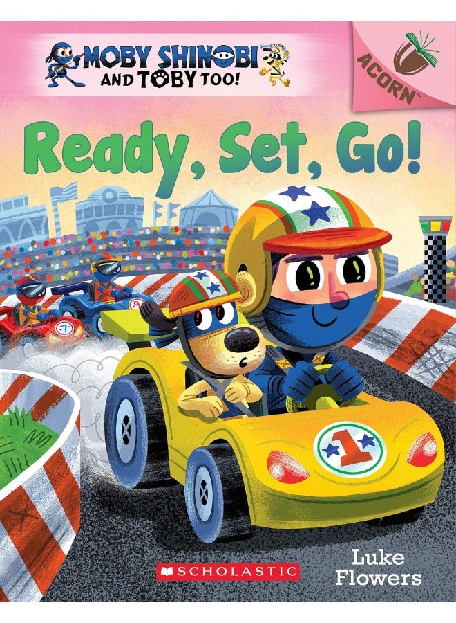 Ready, Set, Go!: Acorn Book (Moby Shinobi and Toby Too! #3)