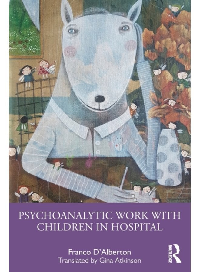 Psychoanalytic Work with Children in Hospital - Paperback