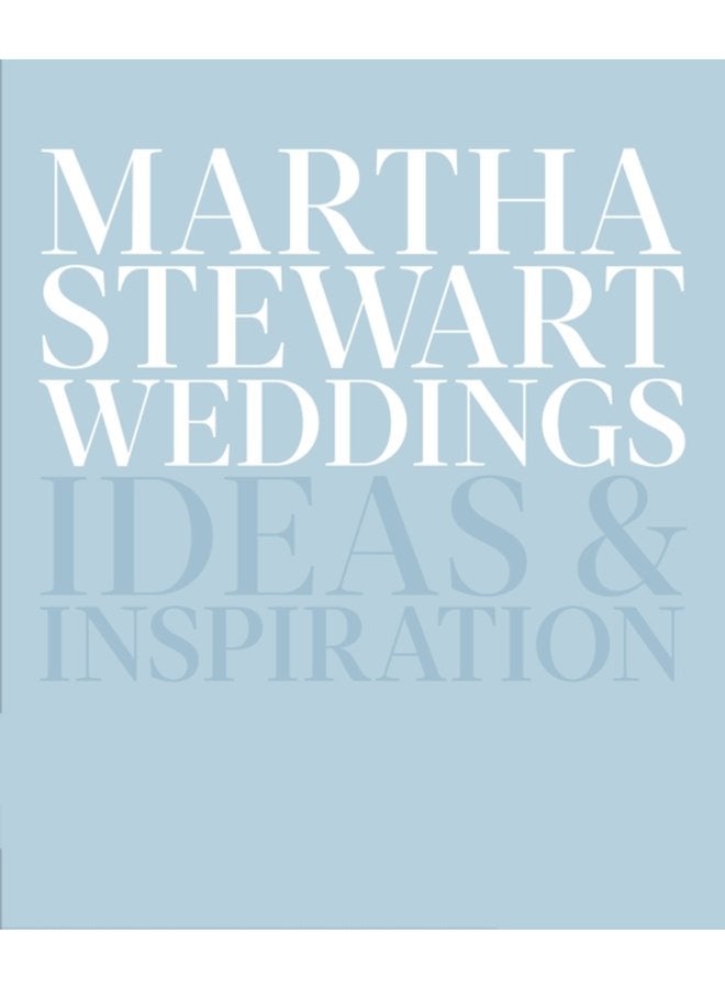 Martha Stewart Weddings Ideas and Inspiration - Hardback