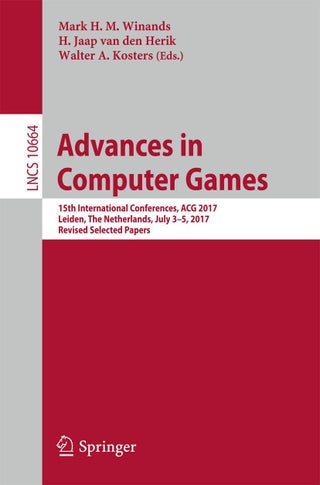 Advances in Computer Games: 15th International Conferences, ACG 2017, Leiden, The Netherlands, July 3-5, 2017, Revised Selected Papers - pzsku/Z365445570078C72B1A9CZ/45/1749025601/f7b10e9d-8814-4731-9554-da81778dc1d4