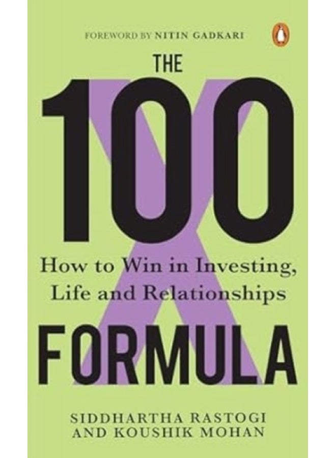 The 100X Formula: How to Win in Investing, Life and Relationships 