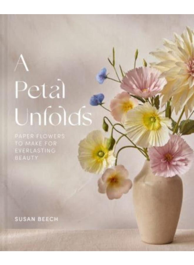 A Petal Unfolds : How to Make Paper Flowers 