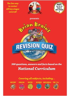 Brian Brain's Revison Quiz For Key Stage 2 Year 5 Ages 9 to 10: 300 Questions, Answers and Facts Based On The National Curriculum 