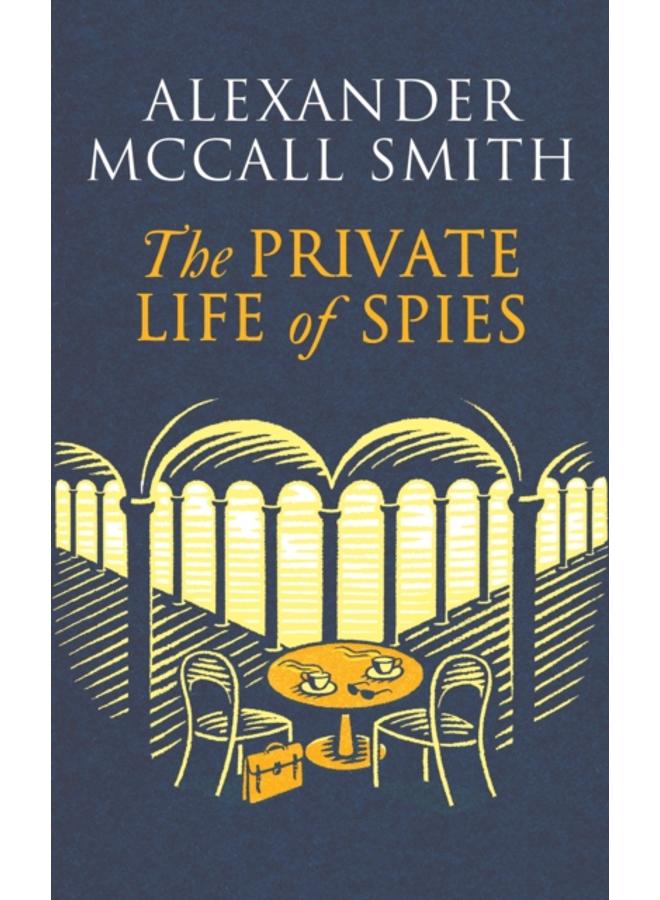 The Private Life of Spies : 'Spy-masterful storytelling' Sunday Post 