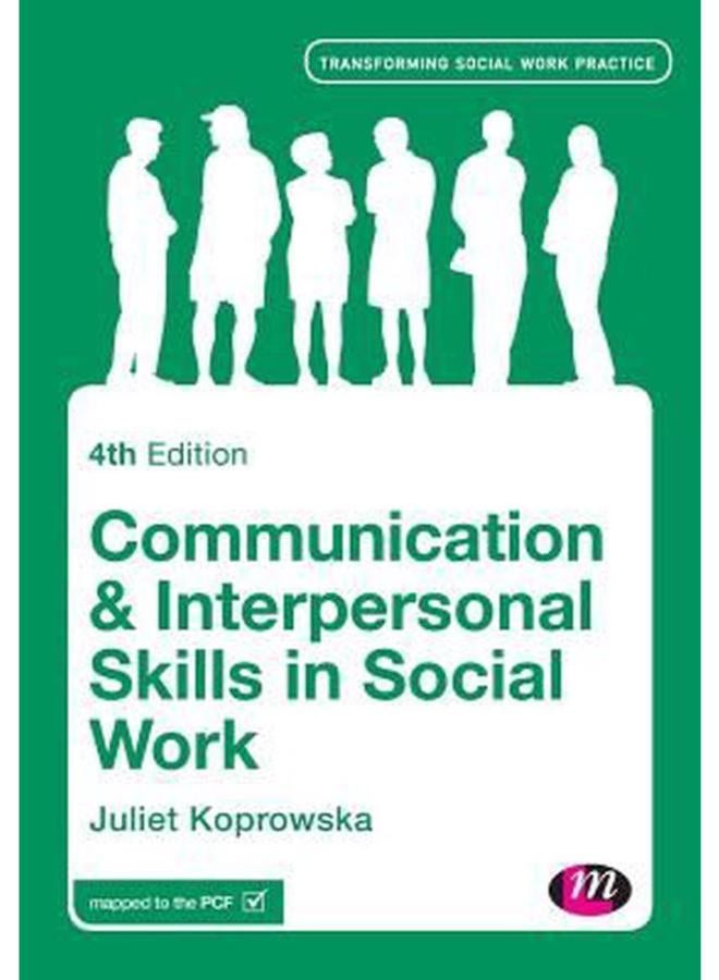 Communication and Interpersonal Skills in Social Work (Transforming Social Work Practice Series)