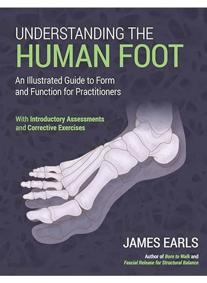 null - Understanding The Human Foot An Illustrated Guide To Form And Function For Practitioners By Earls James Paperback - Image 1