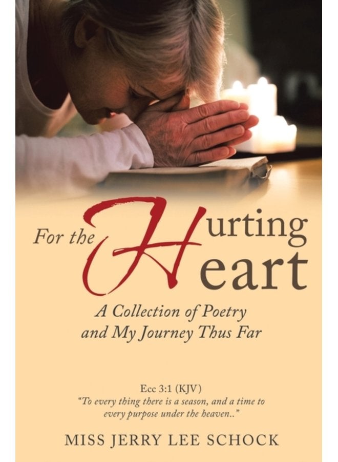 For the Hurting Heart A Collection of Poetry and My Journey Thus Far - Paperback