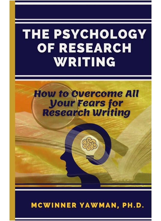 The Psychology Of Research Writing: How To Overcome All Your Fears For Research Writing  - Image 1