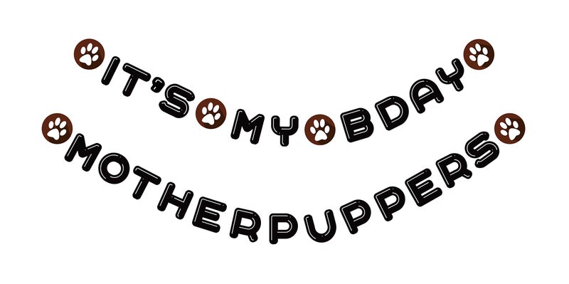 Festiko® It's My Bday MOTHERPUPPERS Birthday Banner for Dog, Funny Dog Happy Bday Sign, Dog Party Bunting - Image 3